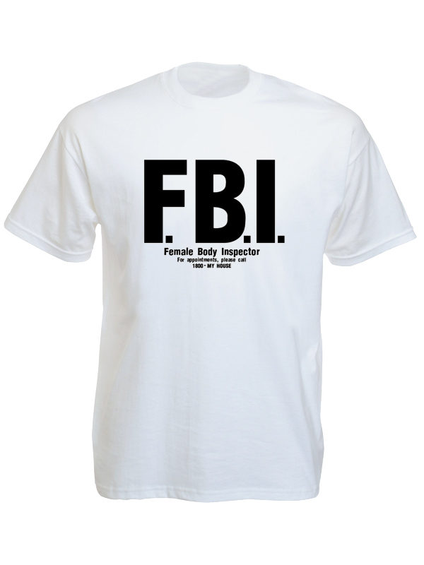 FBI Female Body Inspector White Tee-Shirt